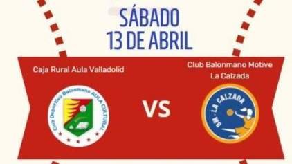 Villacelama acoge este sábado un partido amistoso entre el Caja Rural Aula Valladolid y el 
Club Balonmano Motive La Calzada