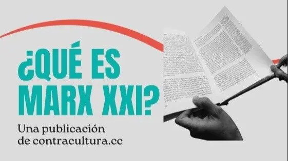 Presentaci&oacute;n de la publicaci&oacute;n Marx XXI: Un proyecto para la formaci&oacute;n y el debate pol&iacute;tico