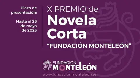Convocatoria del D&eacute;cimo Premio de Novela Corta de la Fundaci&oacute;n MonteLe&oacute;n